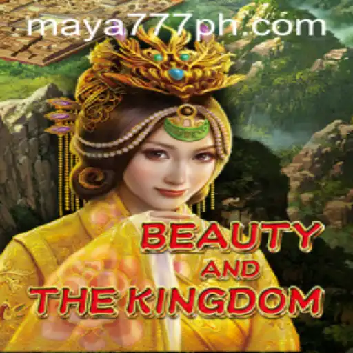 Exploring the Realm of BeautyAndTheKingdom and Mastering Maya777 Login